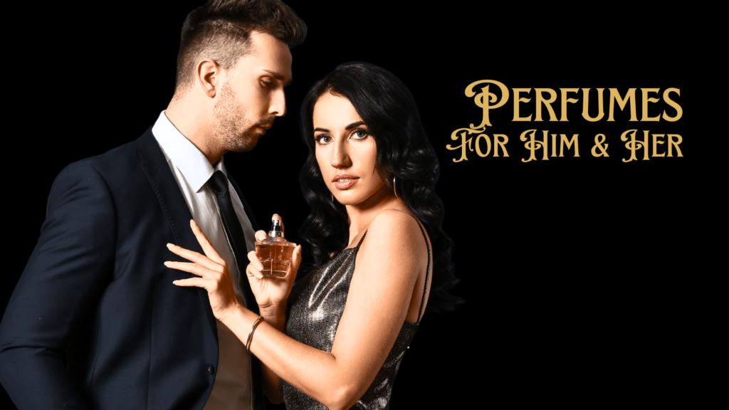 Perfumes For Him & Her