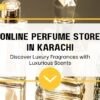 Online Perfume Store in Karachi | Luxurious Scents